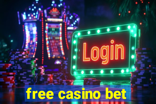 free casino bet