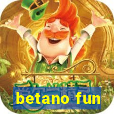 betano fun