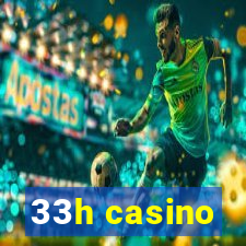 33h casino