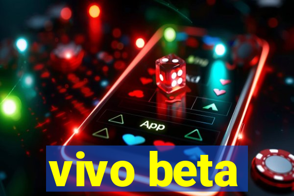 vivo beta