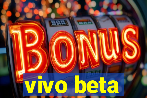 vivo beta