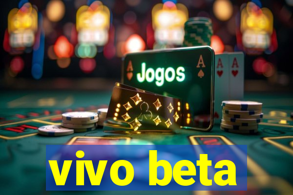 vivo beta