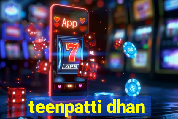 teenpatti dhan