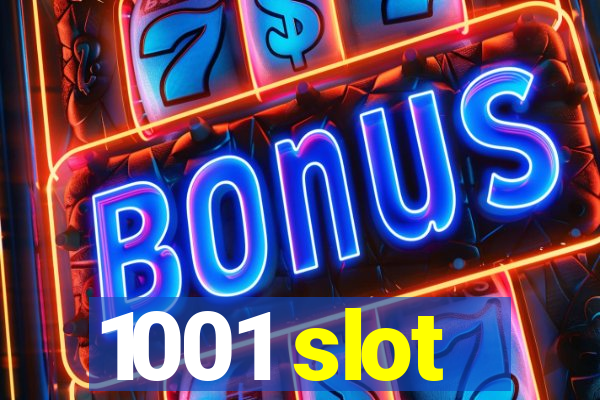 1001 slot