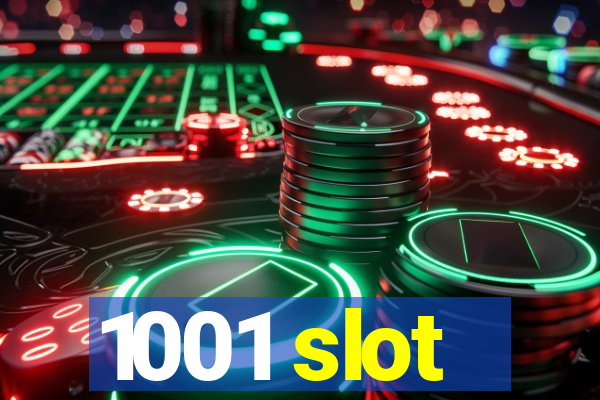 1001 slot