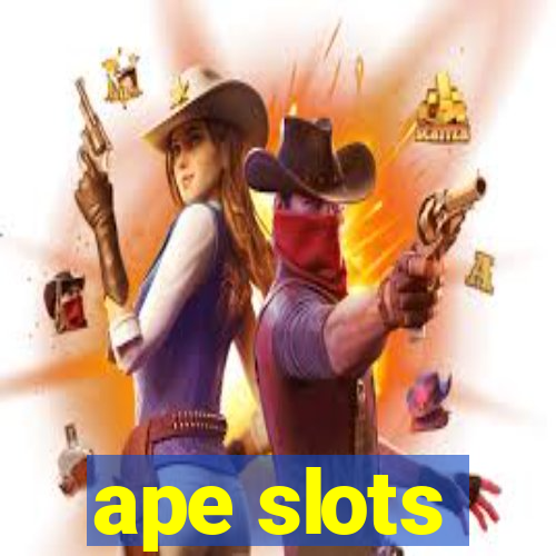 ape slots