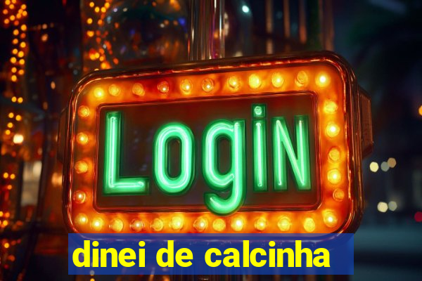 dinei de calcinha