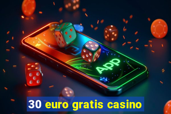 30 euro gratis casino