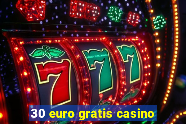 30 euro gratis casino