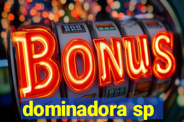 dominadora sp