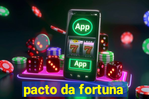 pacto da fortuna