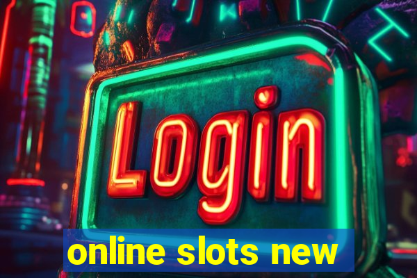 online slots new