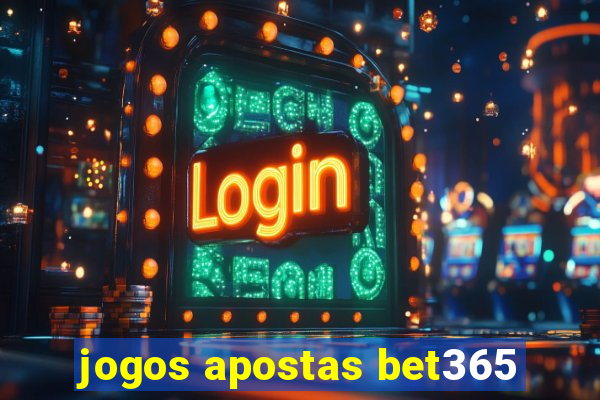 jogos apostas bet365