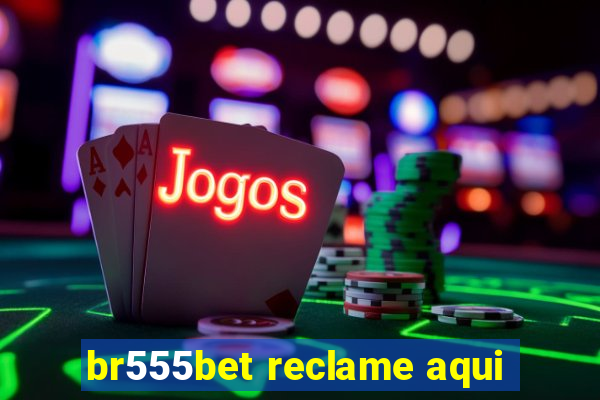 br555bet reclame aqui