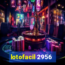 lotofacil 2956