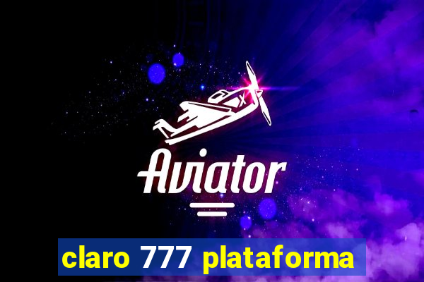 claro 777 plataforma