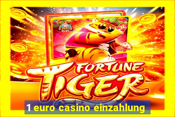 1 euro casino einzahlung