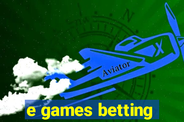 e games betting