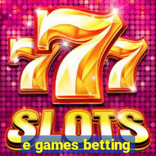 e games betting