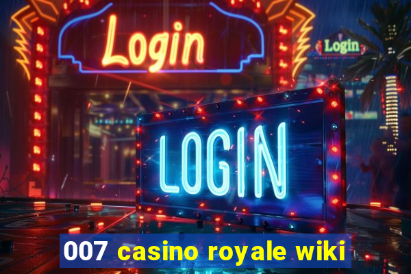 007 casino royale wiki