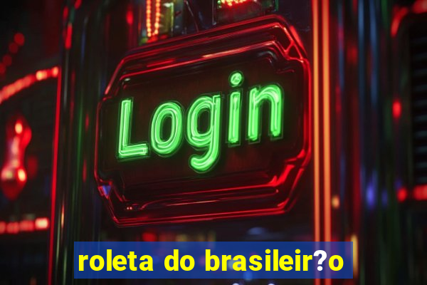 roleta do brasileir?o