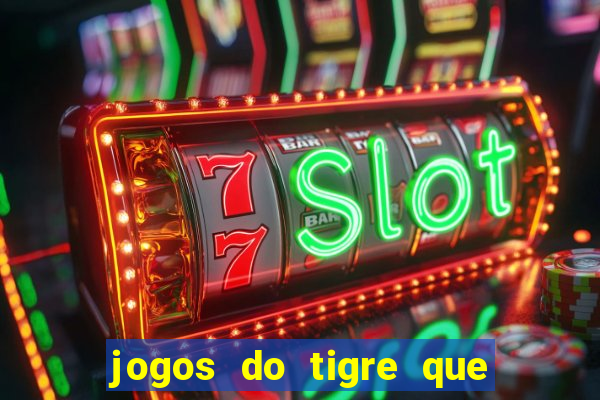 jogos do tigre que da bonus