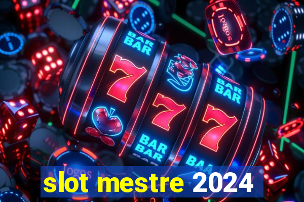 slot mestre 2024