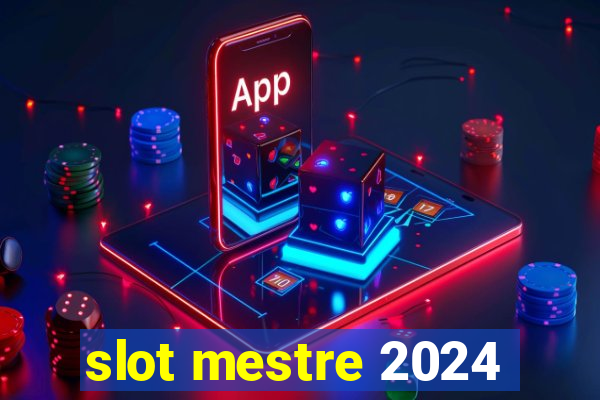 slot mestre 2024