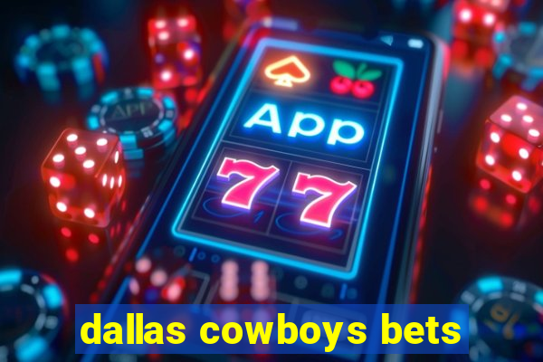 dallas cowboys bets