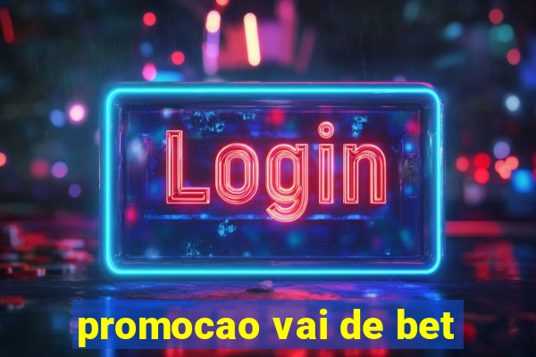 promocao vai de bet