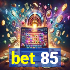 bet 85