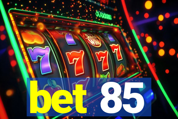 bet 85