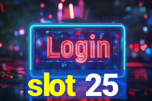 slot 25