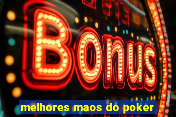 melhores maos do poker