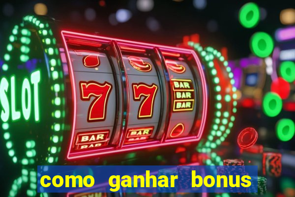 como ganhar bonus no vai de bet