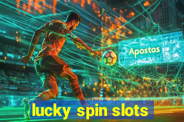 lucky spin slots