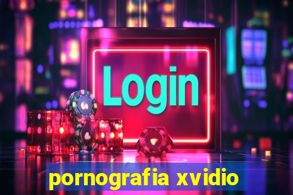 pornografia xvidio