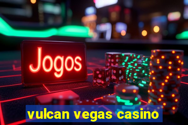 vulcan vegas casino