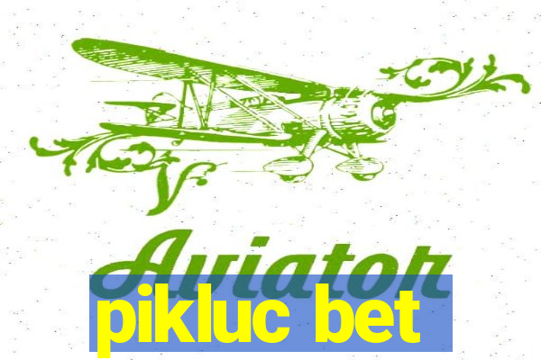 pikluc bet