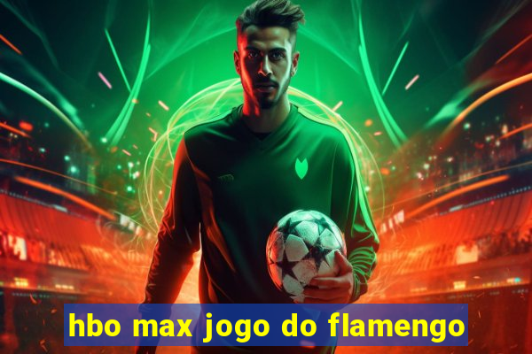 hbo max jogo do flamengo