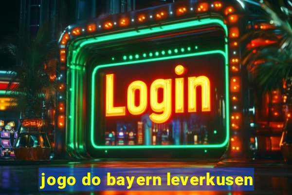 jogo do bayern leverkusen