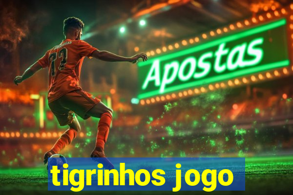 tigrinhos jogo