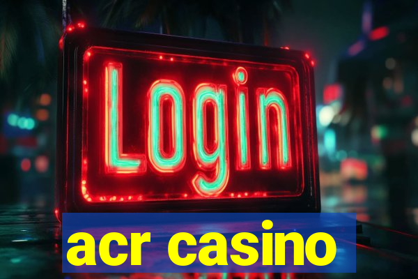 acr casino