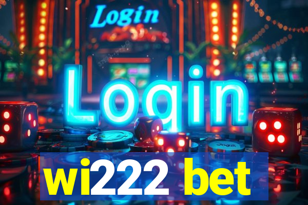 wi222 bet