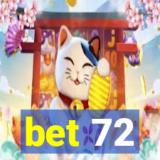 bet 72