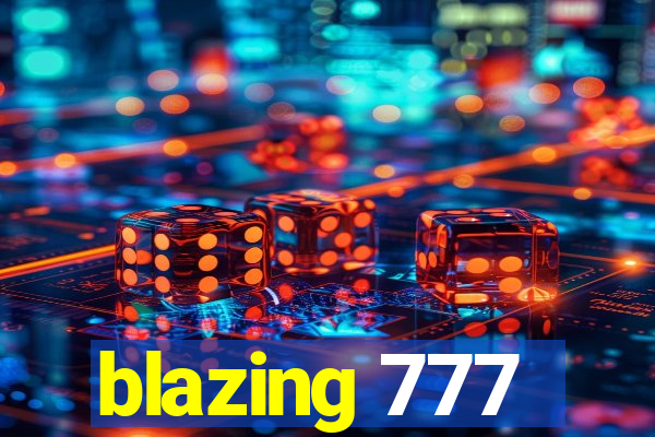 blazing 777