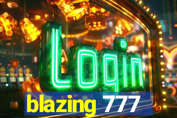 blazing 777