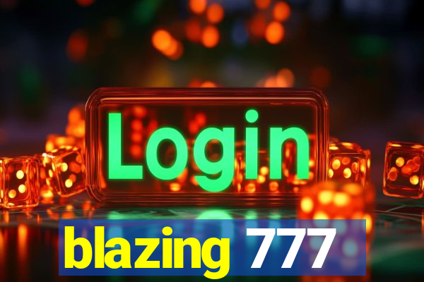 blazing 777