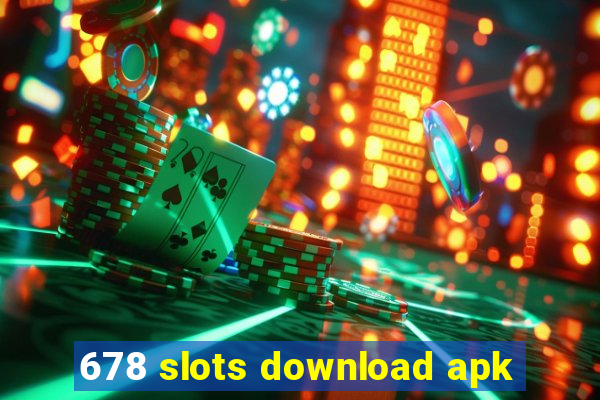 678 slots download apk