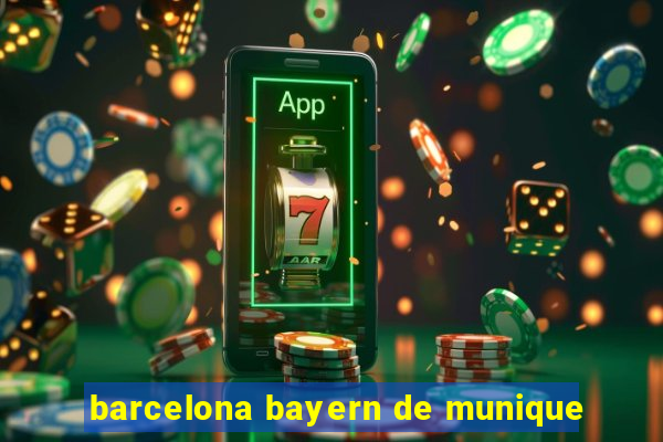 barcelona bayern de munique